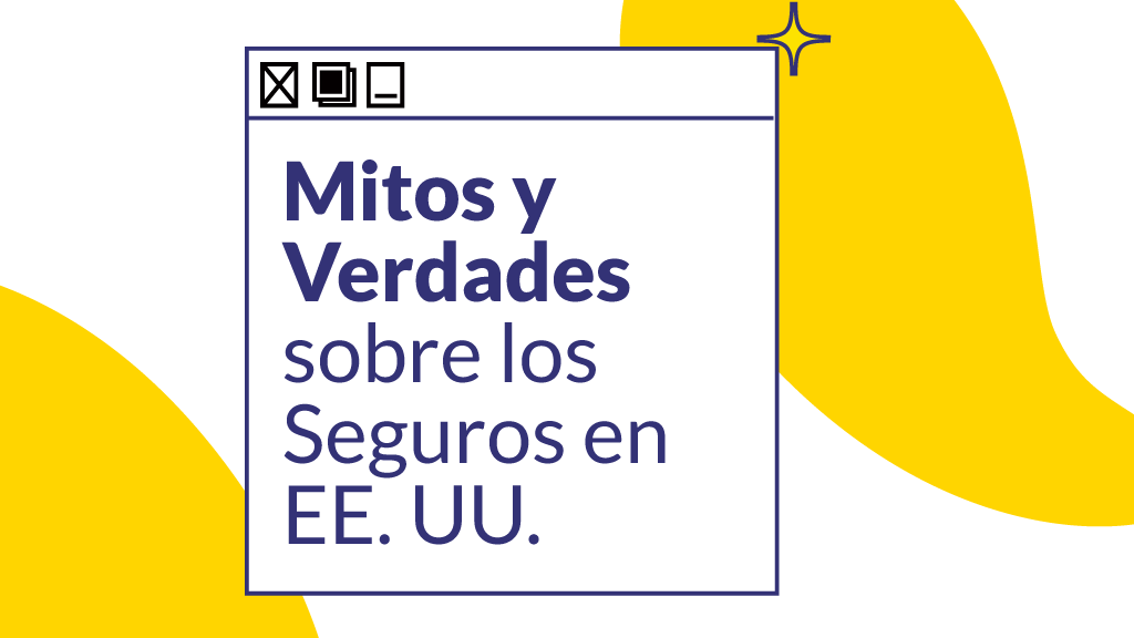 <strong>5 Mitos y Verdades sobre los Seguros en EE. UU.</strong>